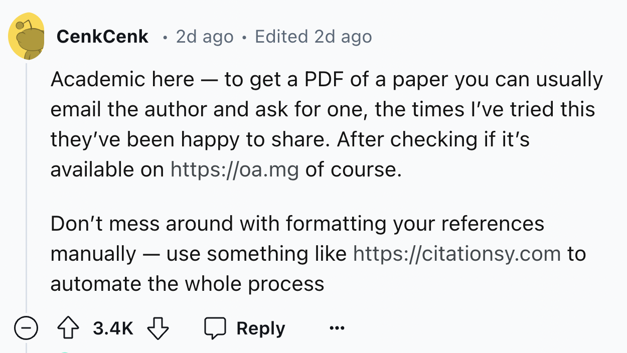 screenshot - CenkCenk 2d ago Edited 2d ago Academic here to get a Pdf of a paper you can usually email the author and ask for one, the times I've tried this they've been happy to . After checking if it's available on of course. Don't mess around with form